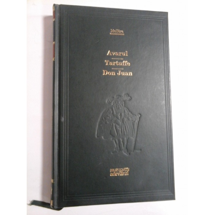 MOLIERE - AVARUL / TARTUFFE / DON JUAN - Biblioteca ADEVARUL - nr.58